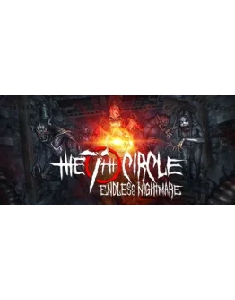 The 7th Circle - Endless Nightmare STEAM GIFT RU