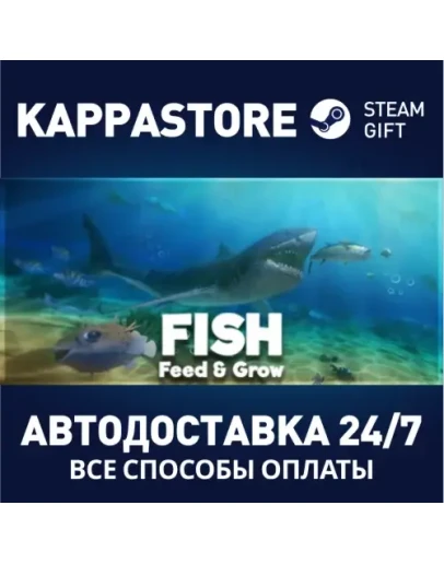 Feed and Grow: FishАВТОДОСТАВКА Steam RU/BY/KZ/UA