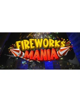 Fireworks Mania - An Explosive Simulator STEAM GIFT
