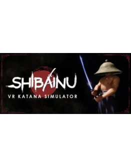 Shibainu - VR Katana Simulator STEAM GIFT RU