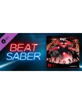 Beat Saber - RIOT - Overkill DLC STEAM РОССИЯ