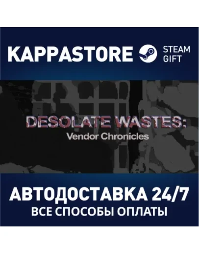 Desolate Wastes: Vendor Chronicles Steam Gift Россия