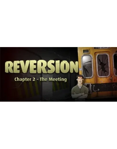 Reversion - The Meeting (2nd Chapter) Steam Gift Росс