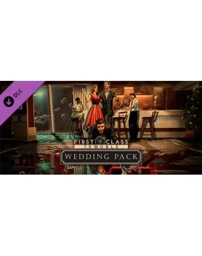 First Class Trouble Wedding PackDLC STEAM GIFT РОССИЯ First Class Trouble Wedding PackDLC STEAM GIFT РОССИЯ