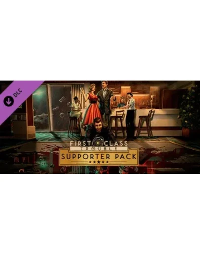 First Class Trouble Supporter Pack DLC STEAM РОССИЯ First Class Trouble Supporter Pack DLC STEAM РОССИЯ