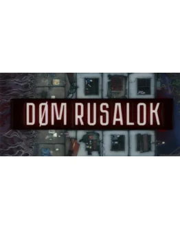 DM RUSALOK / DOM RUSALOK STEAM GIFT РОССИЯ DM RUSALOK / DOM RUSALOK STEAM GIFT РОССИЯ