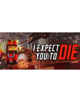 I Expect You To Die АВТОДОСТАВКА STEAM GIFT РОССИЯ
