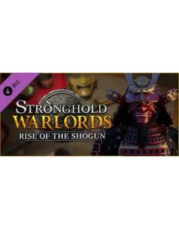 Stronghold: Warlords Rise of the Shogun Campaign STEAM