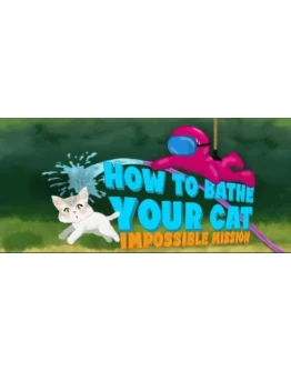 How To Bathe Your Cat: Impossible Mission STEAM GIFT How To Bathe Your Cat: Impossible Mission STEAM GIFT