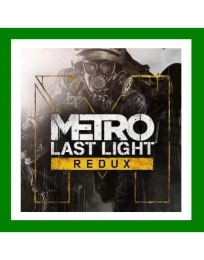 Metro Last Light Redux+ 35 ИгрSteam0 Карты