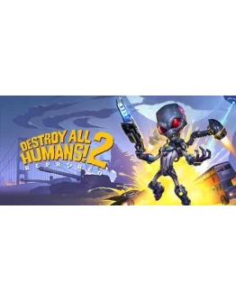 Destroy All Humans! 2 - Reprobed. STEAM-ключ (RU+СНГ)