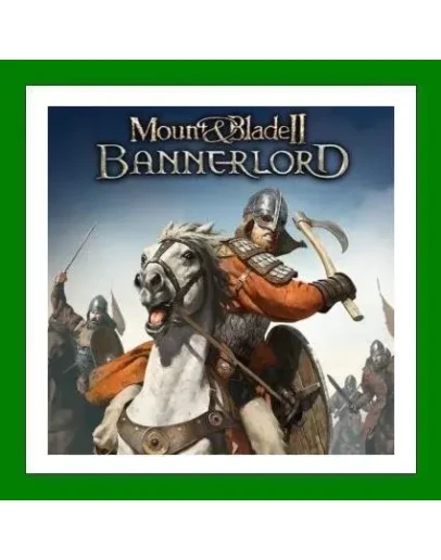 Mount &amp Blade II: Bannerlord - Steam + 30 Игр + АКЦИЯ