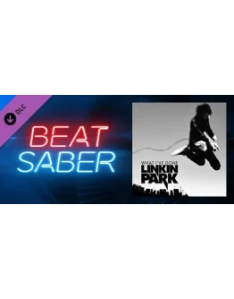 Beat Saber - Linkin Park - What I've Done STEAM РОССИЯ