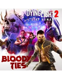 Dying Light 2 Stay Human: Bloody Ties XBOX Ключ