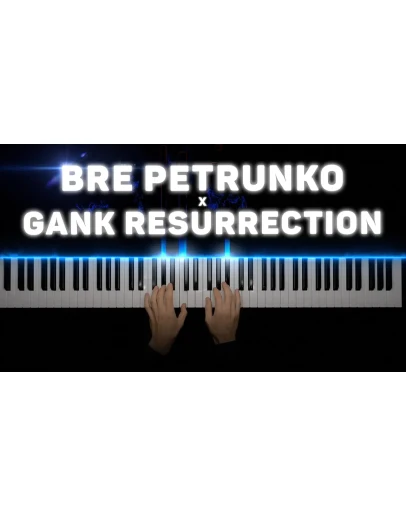 Bre Petrunko x Gank - Resurrection