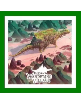 The Wandering Village + 25 игр - Steam - Region Free