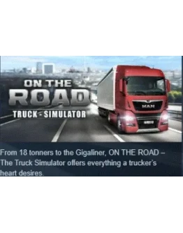 ON THE ROAD - The Truck Simulator STEAM РОССИЯ