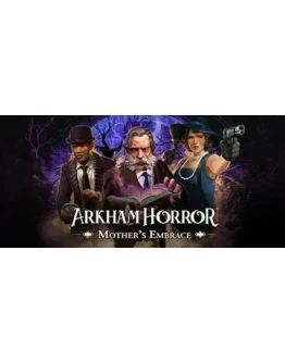Arkham Horror: Mother's Embrace STEAM GIFT РОССИЯ