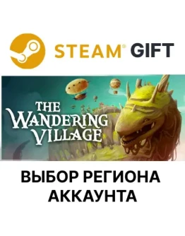 The Wandering VillageSteamВыбор Региона