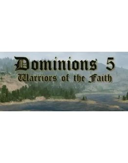 Dominions 5 - Warriors of the FaithSTEAM GIFT РОССИЯ