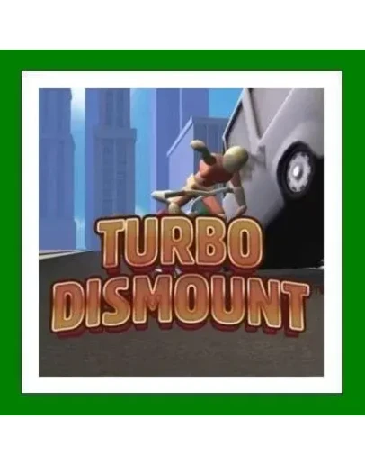 Turbo Dismount+ 25 ИгрSteam0 КартыАКЦИЯ