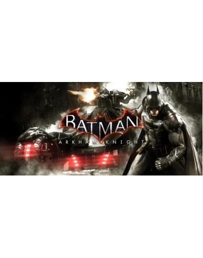 Batman Arkham Knight+ City+ Asylum+ All DLCs STEAM
