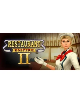 Restaurant Empire II АВТОДОСТАВКА STEAM GIFT RU
