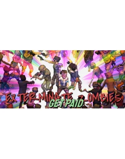 Exterminate Zombies: Get Paid STEAM KEY + ПОДАРОК