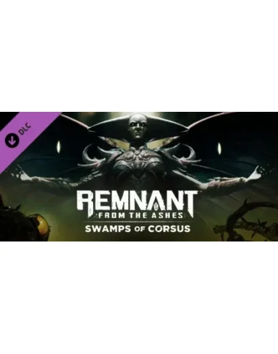 Remnant: From the Ashes Swamps of Corsus - DLC STEAM