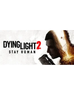 Dying Light 2: Reloaded Edition - STEAM GIFT РОССИЯ