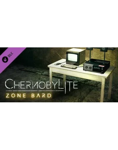 Chernobylite - Zone Bard Pack - DLC STEAM GIFT РОССИЯ