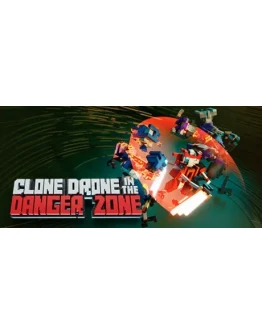 Clone Drone in the Danger Zone - STEAM GIFT РОССИЯ