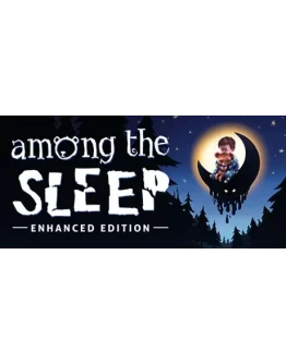 Among the Sleep - Enhanced Edition - STEAM GIFT РОССИЯ