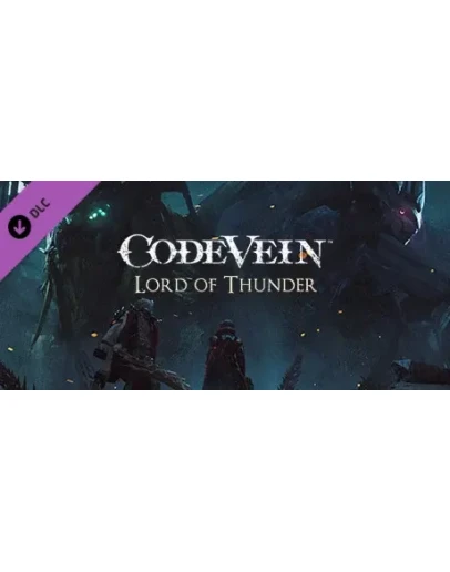 CODE VEIN: Lord of Thunder - DLC STEAM GIFT РОССИЯ