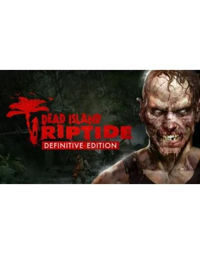 Dead Island Riptide Definitive Edition Steam KEY GLOBAL