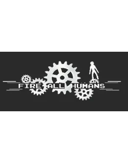 Fire All Humans STEAM KEY REGION FREE GLOBAL ROW +