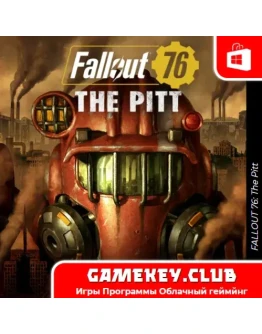 FALLOUT 76: The Pitt Полный доступ Microsoft Store