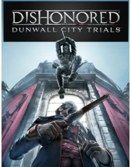 Dishonored: Dunwall City Trials STEAM KEY RIGION FREE