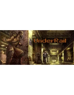 UnderRail - STEAM GIFT РОССИЯ