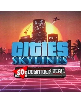 Cities: Skylines - 80's Downtown Beat Steam Key RU