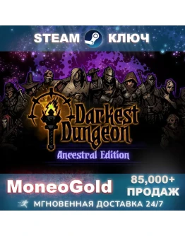 Darkest Dungeon / +Ancestral Ed. STEAM RU+СНГ Darkest Dungeon / +Ancestral Ed. STEAM RU+СНГ