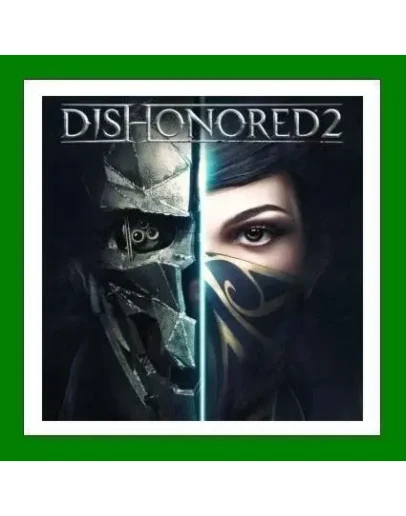 Dishonored 2 - Steam + 30 Игр + АКЦИЯ