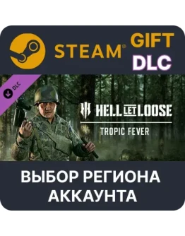 Hell Let Loose - Tropic Fever SteamВыбор Региона