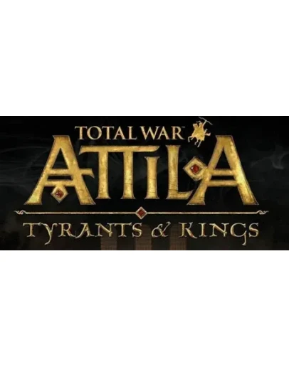 Total War: ATTILA - Tyrants and Kings Edition STEAM Total War: ATTILA - Tyrants and Kings Edition STEAM