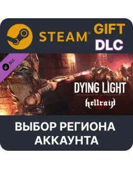 Dying Light - HellraidSteam GiftВыбор Региона
