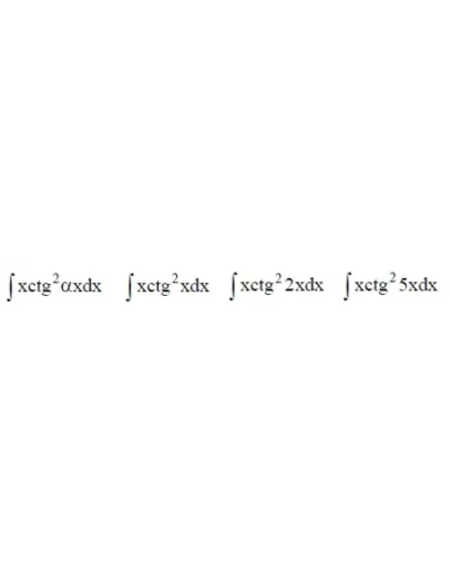 Решенный интеграл вида xctg2xdx