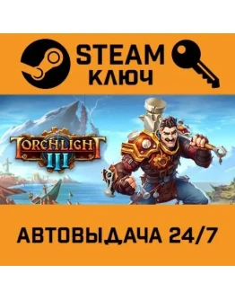 Torchlight III. STEAM-ключ Россия (Global)
