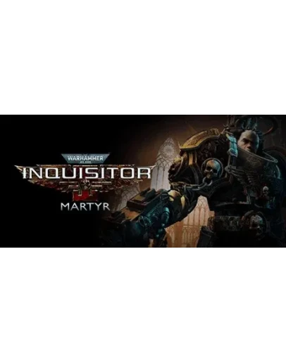 Warhammer 40,000: Inquisitor - Martyr (Steam Gift RU)