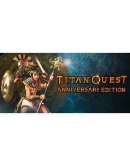 Titan Quest Anniversary Edition (Steam Gift Россия)
