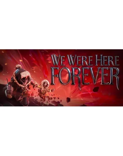 We Were Here Forever (Steam Gift Россия) We Were Here Forever (Steam Gift Россия)